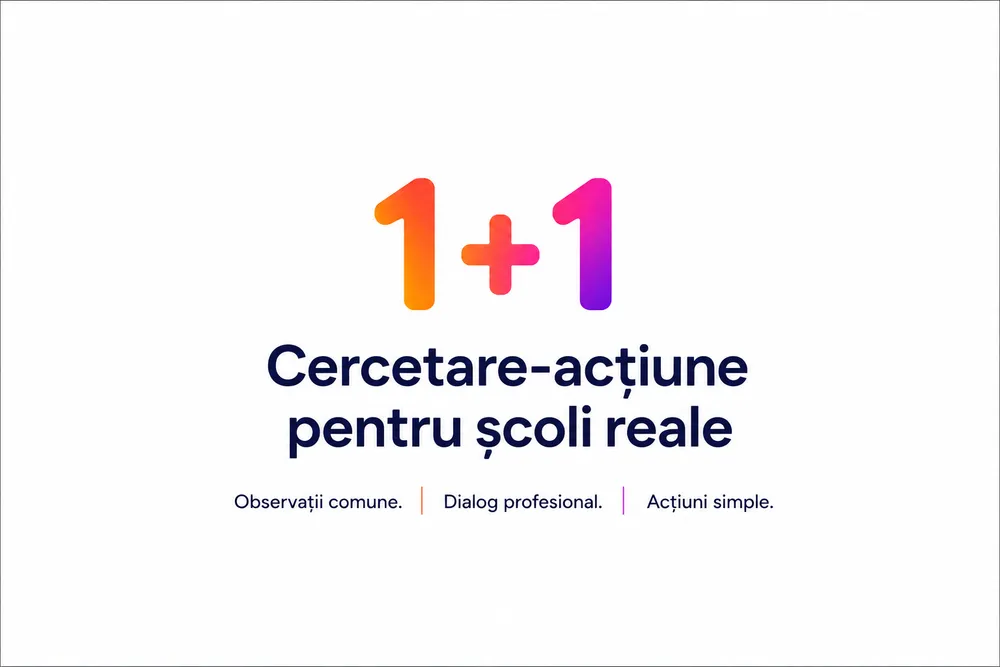 Programul de cercetare-acțiune 1+1. Începem.